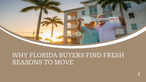 Why Florida Buyers Find Fresh Reasons to Move