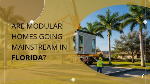 Are Modular Houses Going Mainstream in Florida?